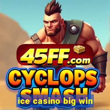 ice casino big win
